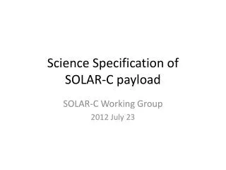 Science Specification of SOLAR-C payload