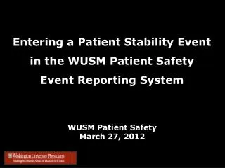 Entering a Patient Stability Event in the WUSM Patient Safety Event Reporting System