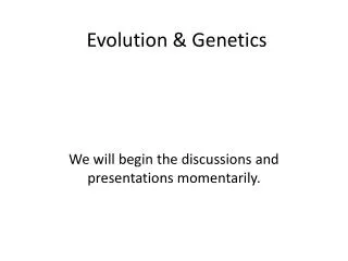 Evolution &amp; Genetics