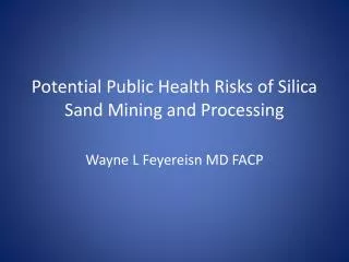 Potential Public Health Risks of Silica Sand Mining and Processing