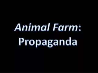 Animal Farm: PROPOGANDA