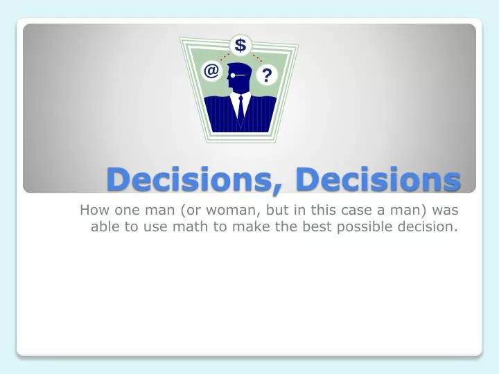 decisions decisions