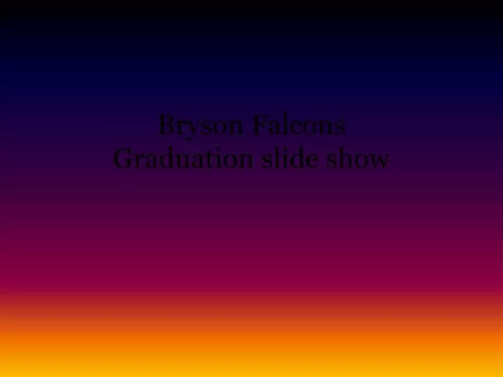 bryson falcons graduation slide show