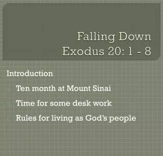 Falling Down Exodus 20: 1 - 8