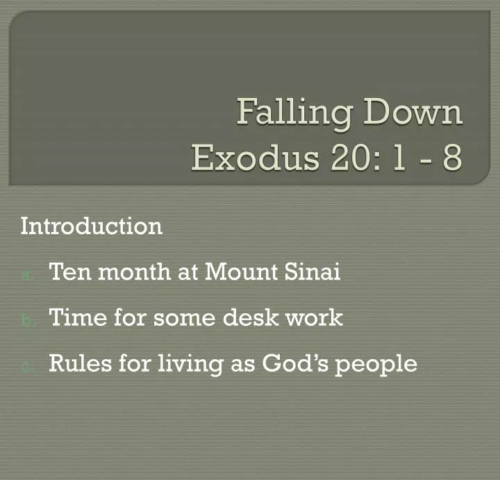 falling down exodus 20 1 8