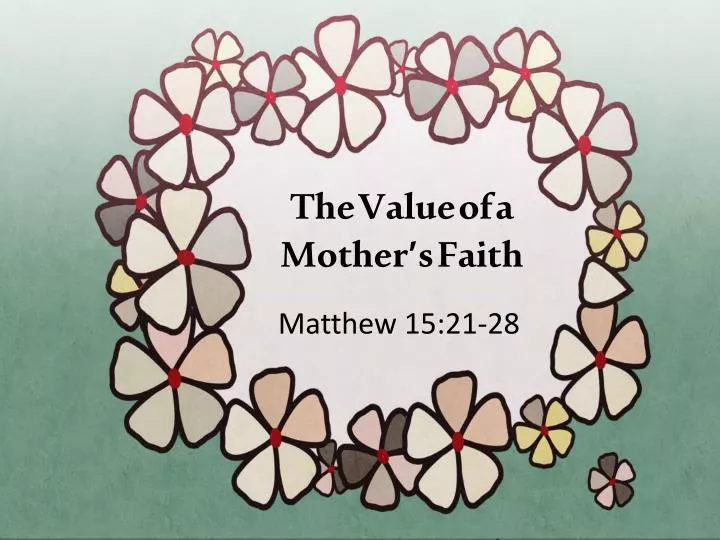 the value of a mother s faith
