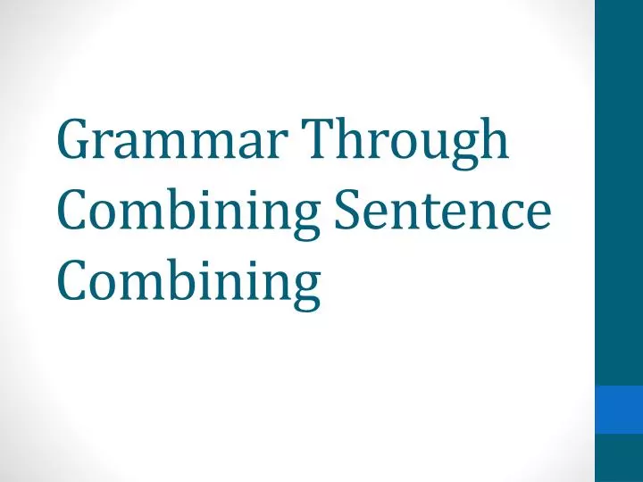 grammar through combining sentence combining