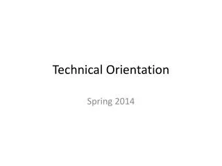 Technical Orientation