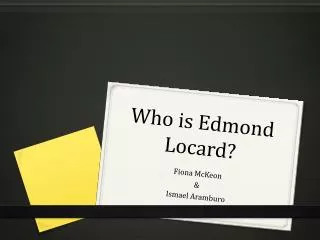 Who is Edmond Locard ?