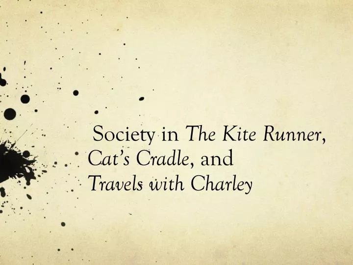 society in the kite runner cat s cradle and travels with charley