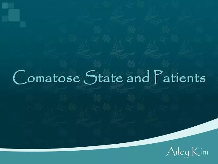 comatose state and patients
