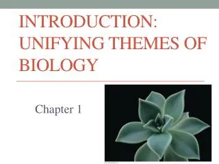 Introduction: Unifying Themes of Biology