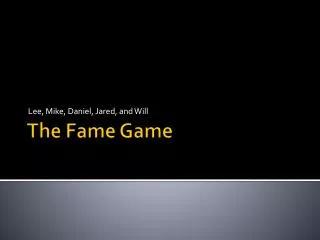 The Fame Game