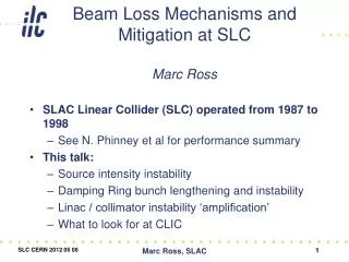 Beam Loss Mechanisms and Mitigation at SLC Marc Ross