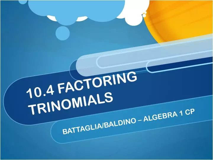 10 4 factoring trinomials