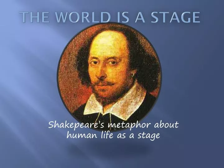 the world is a stage