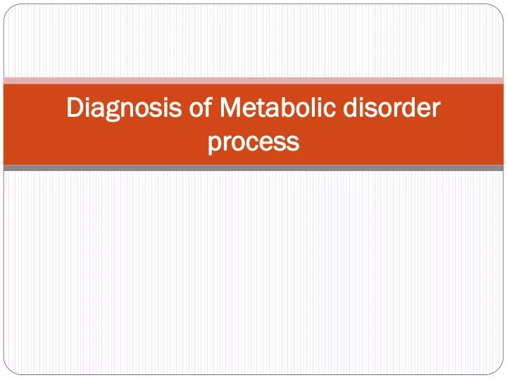 diagnosis of metabolic disorder process
