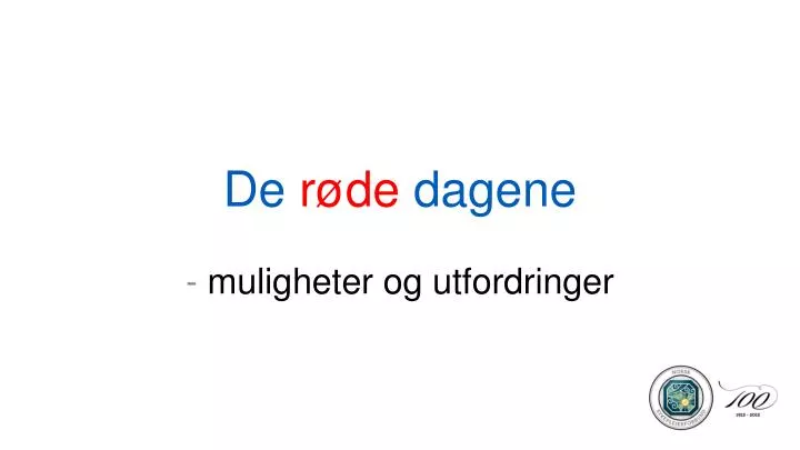 de r de dagene