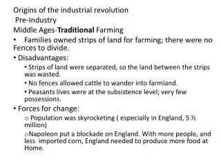 Origins of the industrial revolution Pre-Industry Middle Ages- Traditional Farming