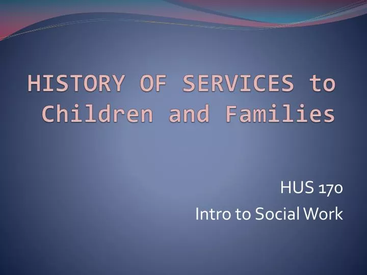 history of services to children and families