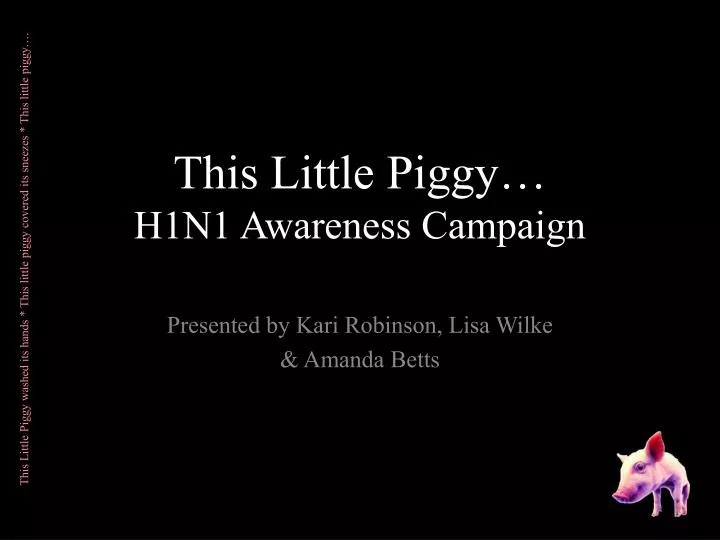 this little piggy h1n1 awareness campaign