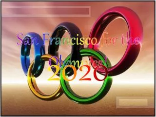 San Francisco for the Olympics!