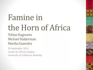 Famine in the Horn of Africa Tobias Hagmann Michael Halderman Martha Saavedra