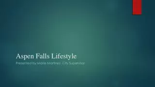 Aspen Falls Lifestyle