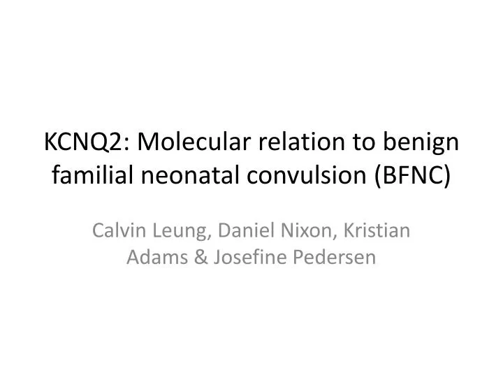 kcnq2 molecular relation to benign familial neonatal convulsion bfnc