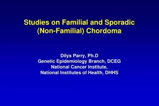 Studies on Familial and Sporadic (Non-Familial) Chordoma