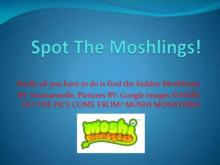 spot the moshlings