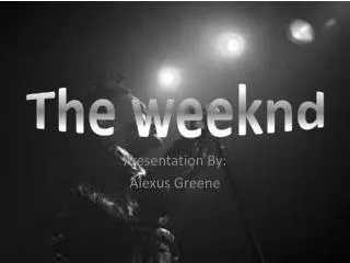 The weeknd