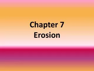 Chapter 7 Erosion