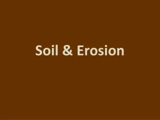Soil &amp; Erosion