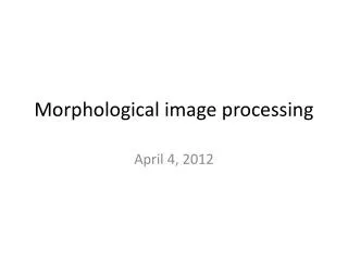 Morphological image processing