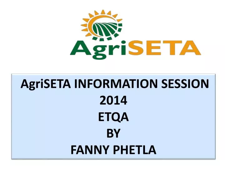 agriseta information session 2014 etqa by fanny phetla