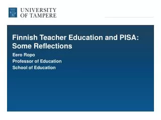 Finnish Teacher Education and PISA: Some R eflections