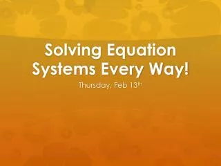 Solving Equation Systems Every Way!