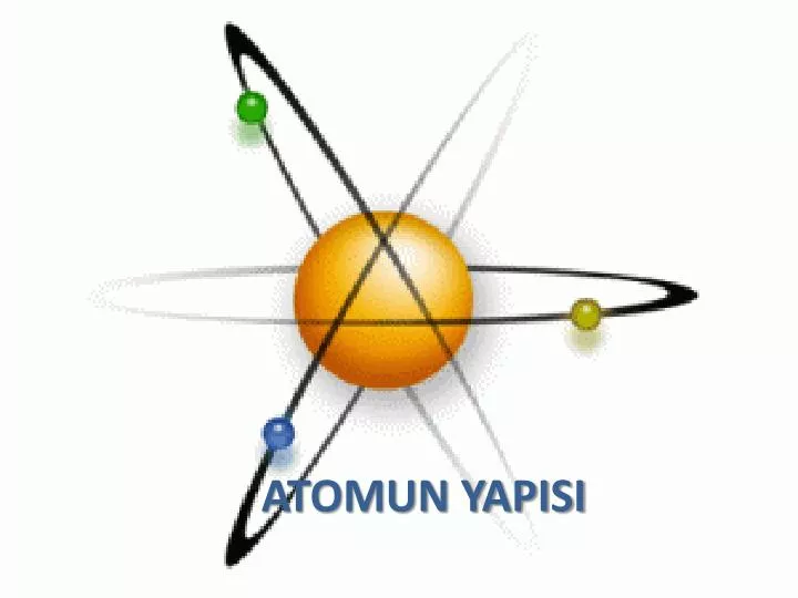 atomun yapisi