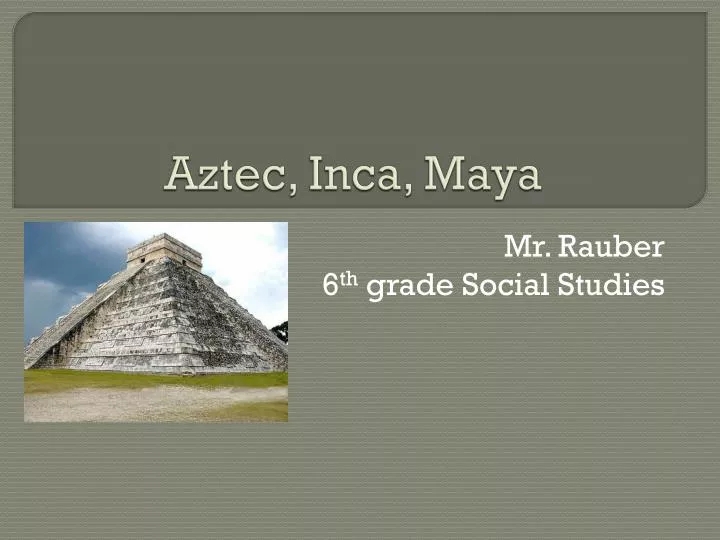aztec inca maya