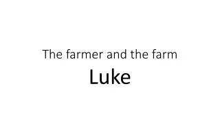 the farmer and the farm
