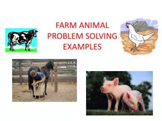 FARM ANIMAL PROBLEM SOLVING EXAMPLES