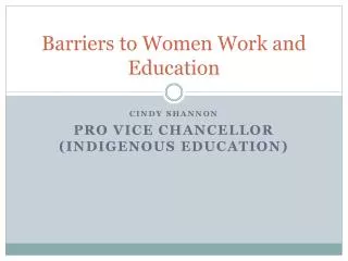 Barriers to Women Work and Education