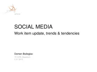 SOCIAL MEDIA W ork item update, trends &amp; tendencies