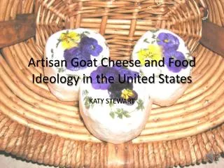 Artisan Goat Cheese and Food Ideology in the United States