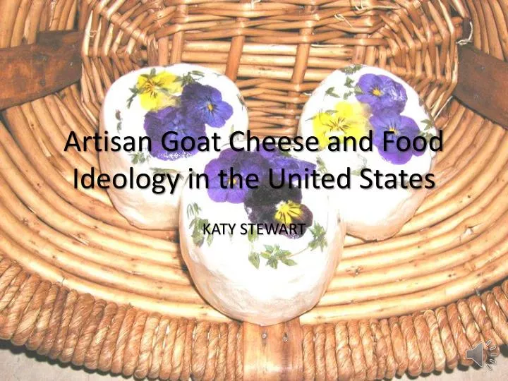 artisan goat cheese and food ideology in the united states