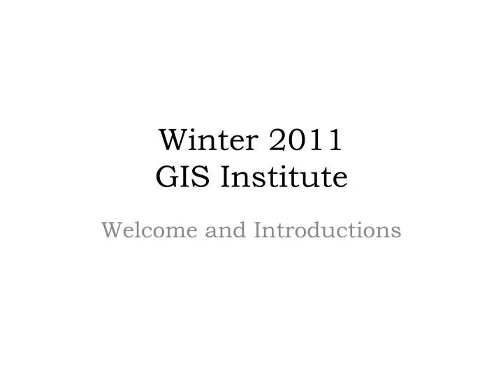 winter 2011 gis institute