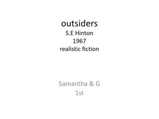 outsiders S.E Hinton 1967 realistic fiction