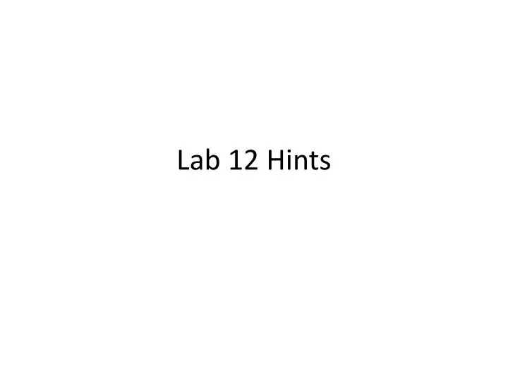 lab 12 hints