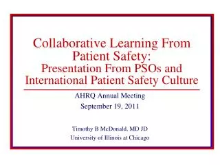 AHRQ Annual Meeting September 19, 2011 Timothy B McDonald, MD JD University of Illinois at Chicago